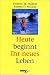 Heute beginnt Ihr neues Leben. by Frederic M. Hudson ISBN 3478088267
