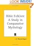 Bible Folklore a Study in Comparative Mythology