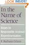 In the Name of Science: Issues in Responsible Animal Experimentation