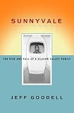 Sunnyvale: The Rise and Fall of a Silicon Valley Family