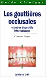 Les gouttières occlusales et autres dispositifs interocclusaux