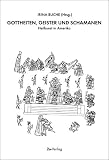 Gottheiten, Geister und Schamanen - Heilkunst in Amerika - 