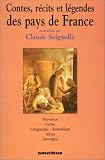 Contes , recits et legendes des pays de France tome 3 : Provence , Corse , Langedoc-Roussillon , Alpes , Auvergne