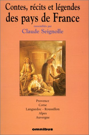 Contes , recits et legendes des pays de France tome 3 : Provence , Corse , Langedoc-Roussillon , Alpes , Auvergne