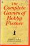 The Complete Games of Bobby Fischer (Batsford Chess Library)