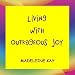 Living with Outrageous Joy
