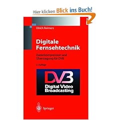 Digitale Fernsehtechnik. Datenkompression und �bertragung f�r DVB