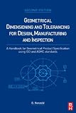 Review Butterworth-Heinemann  / Geometrical Dimensioning and Tolerancing for Design, Manufacturing and Inspection: A Handbook for Geometrical Product Specification using ISO and ASME ... Specification Using ISO and ASME Standards