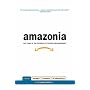 Amazonia: Five Years at the Epicenter of the Dot.Com Juggernaut
