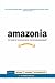 Amazonia: Five Years at the Epicenter of the Dot.Com Juggernaut