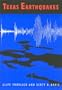 Texas Earthquakes (Peter T. Flawn Series in Natural Resource Management and Con)