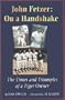 John Fetzer: On a Handshake : The Times and Triumphs of a Tiger Owner