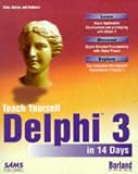 Teach Yourself Delphi 3 in 14 Days (Sams Teach Yourself)