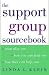 The Support Group Sourcebook: What They Are, How You Can Find One and How They Can Help You