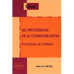 Les Professions de la communication : Fonctions et m�tiers