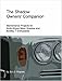 The Shadow Owners' Companion: Maintenance Projects for Rolls-Royce Silver Shadow and Bentley T Enthusiasts
