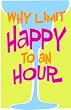 Why Limit Happy to an Hour Regular Size Applique Flag