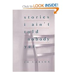 Stories I Ain't Told Nobody Yet: Selections from the People Pieces