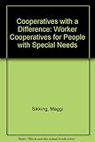 Co-ops with a difference : worker co-ops for people with special needs