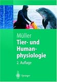 Tier- und Humanphysiologie - Ein einf&uuml;hrendes Lehrbuch (Springer-Lehrbuch) - Werner A. M&uuml;ller
