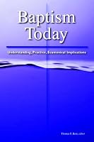 Baptism Today: Understanding, Practice, Ecumenical Implications (Faith and Order)