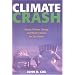Climate Crash: Abrupt Climate Change And What It Means For Our Future