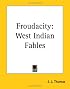 Froudacity: West Indian Fables