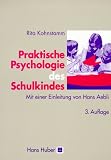 Praktische Psychologie des Schulkindes: Eine Einf&uuml;hrung - Rita Kohnstamm