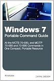 Windows 7 Portable Command Guide: MCTS 70-680, 70-685 and 70-686