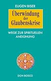 Bild zu: &Uuml;berwindung der Glaubenskrise. Wege zur spirituellen Aneignung