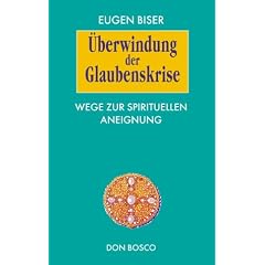 �berwindung der Glaubenskrise. Wege zur spirituellen Aneignung