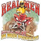Real Men/Puddle-Atv Adult T-Shirt