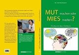 Mut machen oder mies machen?: Die Kunst des Denkens - Toni Pizzecco