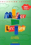 Atelier de lecture Arthur, CM1. Cahier de l élève