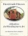 Handmade Houses: A Guide to the Woodbutcher's Art