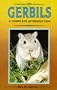 A Complete Introduction to Gerbils: Completely Illustrated in Full Color