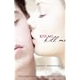 Kiss Me Kill Me (Scarlett Wakefield Series)