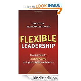 Flexible Leadership: Creating Value by Balancing Multiple Challenges and Choices (US non-Franchise Leadership)