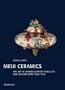 Meiji Ceramics: The Art of Japanese Export Porcelain and Satsuma Ware 1868-1912