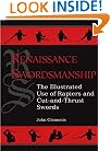 Renaissance Swordsmanship: The Illustrated Book Of Rapiers And Cut And Thrust Swords And Their Use