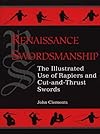Renaissance Swordsmanship: The Illustrated Book Of Rapiers And Cut And Thrust Swords And Their Use