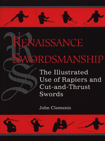Cover image : Renaissance Swordsmanship: The Illustrated Use of Rapiers and Cut-And-Thrust Swords