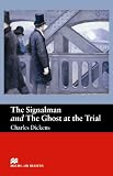 The Signalman: AND The Ghost at the Trial (Macmillan Reader)