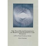 the near death experiences of hospitalized intensive care patients a five year clinical study
