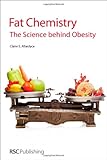 Fat chemistry : the science behind obesity