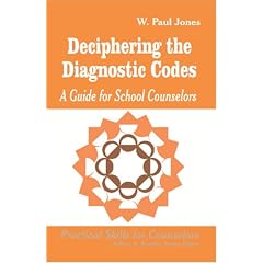 Deciphering the Diagnostic Codes: A Guide for School Councelors (Professional Skills for Counsellors series)