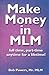 Make Money in Mlm: Full Time, Part Time, Anytime for a Lifetime by Bob Powers
