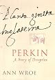 PERKIN: A STORY OF DECEPTION.