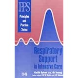 Respiratory Support in Intensive Care (Principles and Practice Series) by Duncan Young
