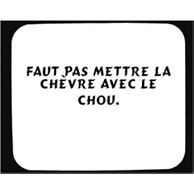 Faut pas mettre la ch�vre avec le chou. tapis de souris d�cor�